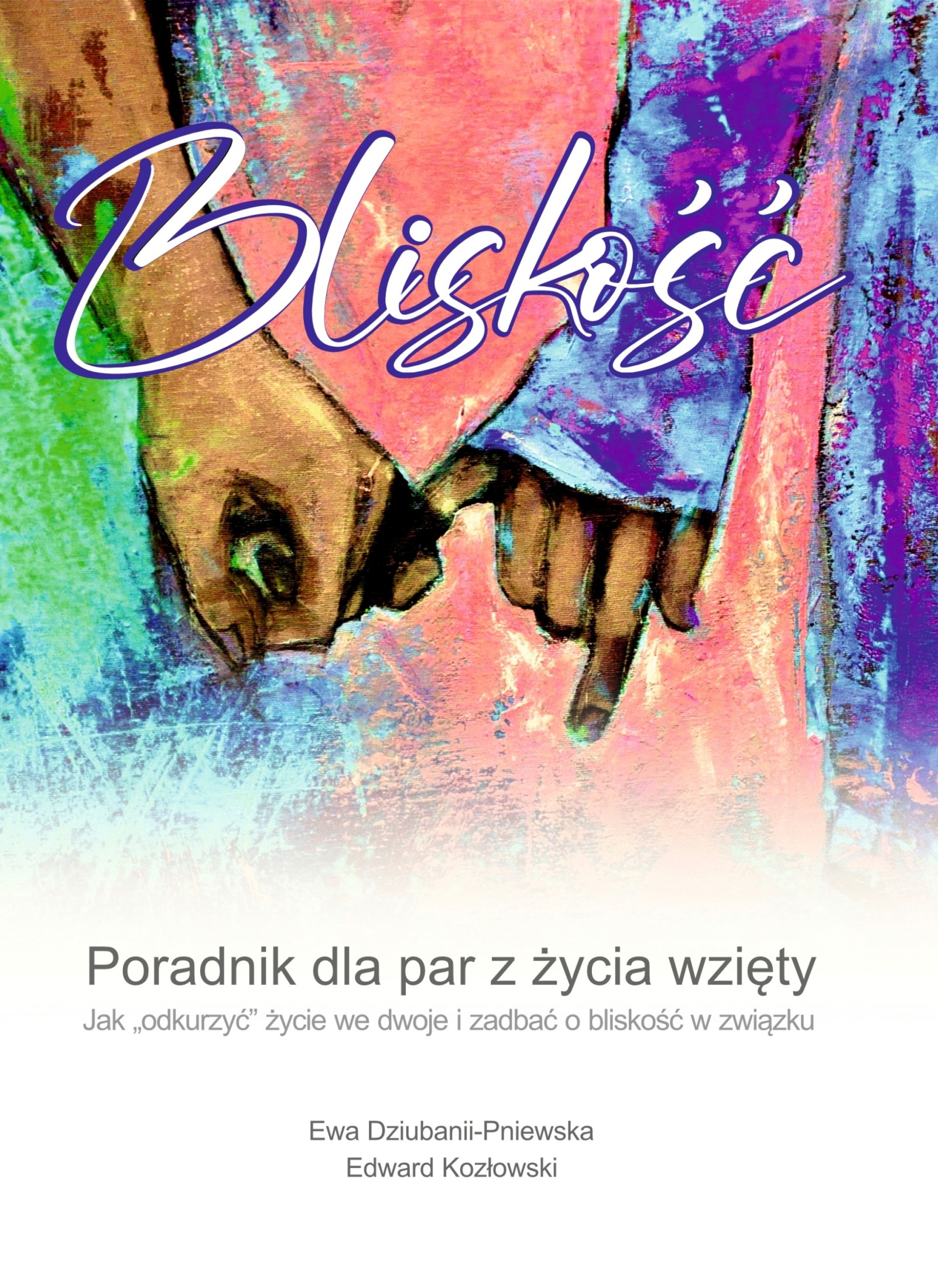 Okładka „Bliskość. Poradnik dla par z życia wzięty